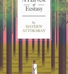 A Harvest Of Ecstasy
