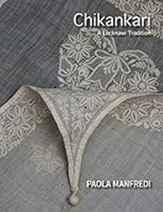 Chikankari: A Lucknawi Tradition