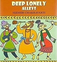 Along Deep Lonely Alleys: Baul-Fakir-Dervish Of Bengal