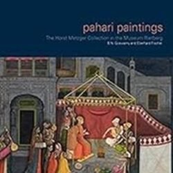 Pahari Paintings: The Horst Metzger Collection In The Museum Rietberg