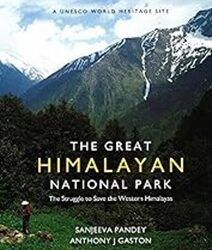 The Great Himalayan National Park: The Struggle To Save The Western Himalayas