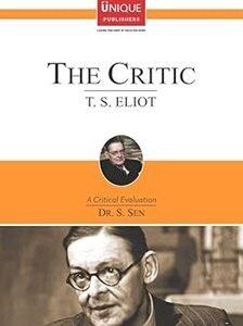 The Critic : T. S. Eliot