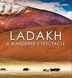 Ladakh: A Wanderers Spectacle