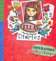 Ella Diaries #9: Operation Merry Christmas
