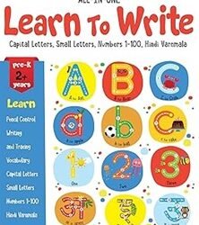 All in one - Learn to write: Capital letters, Small letters, Numbers 1-100, Hindi Varnmala