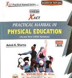 Vinesh Xact Practical Manual Physical education Class 12 (NEP 2020)