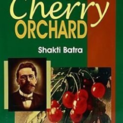 The cherry orchard -shakti batra