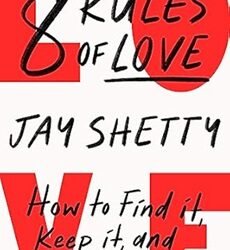 8 Rules of Love : How to Find it, Keep it, and Let it Go