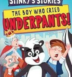 Stinkys Stories #1: The Boy Who Cried Underpants!