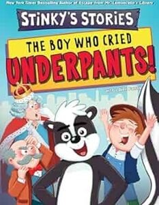 Stinkys Stories #1: The Boy Who Cried Underpants!