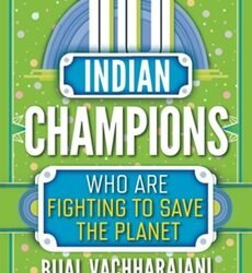 10 Indian Champions who are trying to save the planet