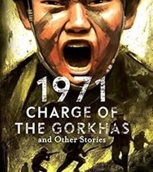 1971 : Charge Of The Gorkhas And Other Stories
