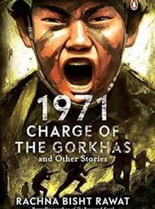 1971 : Charge Of The Gorkhas And Other Stories