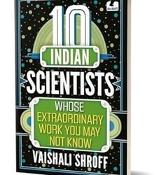 10 Indian Scientists Whose Extraordinary Work You May Not Know