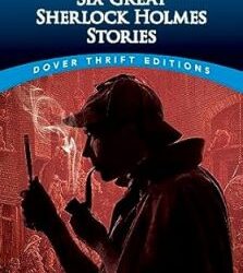 Six Great Sherlock Holmes Stories (Thrift Editions)
