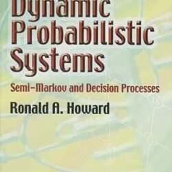 Dynamic Probabilistic Systems, Volume 2: Semi-Markov And Decision Processes