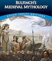 Bulfinch's Medieval Mythology (Thrift Editions)