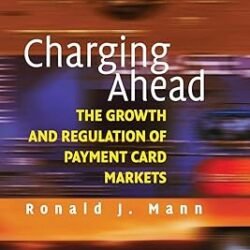 Charging Ahead: The Growth and Regulation of Payment Card Markets