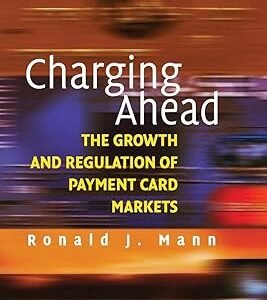 Charging Ahead: The Growth and Regulation of Payment Card Markets