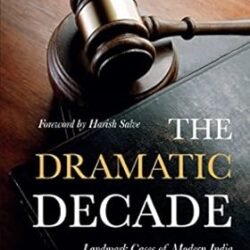 The Dramatic Decade: Landmark Cases Of Modern India