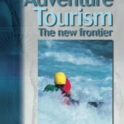 Adventure Tourism; The New Frontier