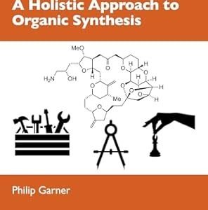 A Holistic Approach To Organic Synthesis