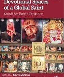 Devotional Spaces Of A Global Saint: Shirdi Sai Baba's Presence