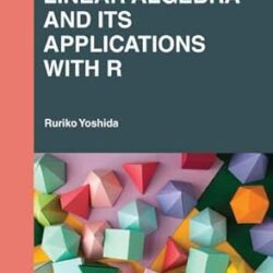 Linear Algebra And Its Applications With R
