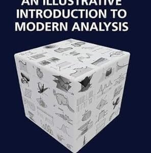 An Illustrative Introduction To Modern Analysis