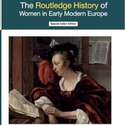 The Routledge History Of Women In Early Modern Europe