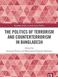 The Politics Of Terrorism And Counterterrorism In Bangladesh