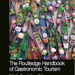 The Routledge Handbook Of Gastroniomic Tourism