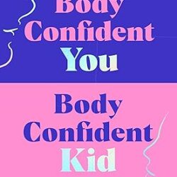 Body Confident You, Body Confident Kid