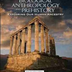Biological Anthropology And Prehistory: Exploring Our Human Ancestry