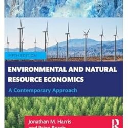 Environmental And Natural Resource Economics: A Contemporary Approach