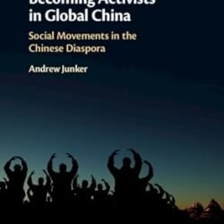 Becoming Activists in Global China: Social Movements in the Chinese Diaspora