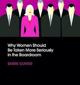 Why Women Should Be Taken More Seriously In The Boardroom