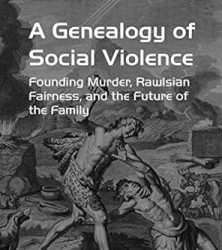 A Genealogy Of Social Violence