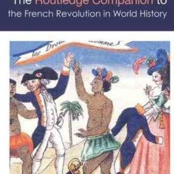 The Routledge Companion To The French ReVolumeution In World History