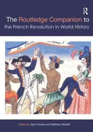 The Routledge Companion To The French ReVolumeution In World History
