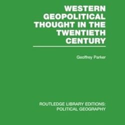 Western Geopolitical Thought In The Twentieth Centure