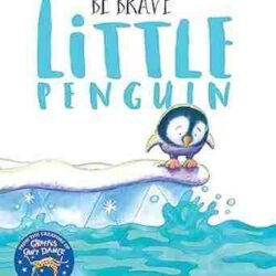 Be Brave Little Penguin