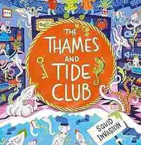 The Thames and Tide Club: Squid Invasion
