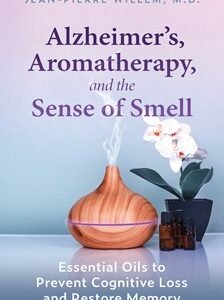 Alzheimers, Aromatherapy, and the Sense of Smell