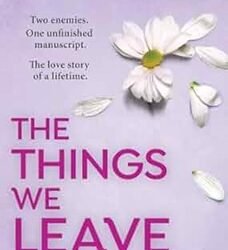 The Things We Leave Unfinished