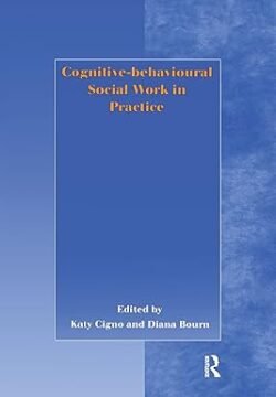 Cognitive Behavioural Social Work In Practice