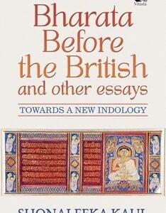Bharata Before The British And Other Essays