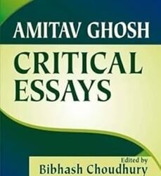 Amitav Ghosh : Critical Essays