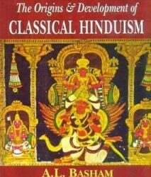 The Origins & Development Of Classical Hinduism