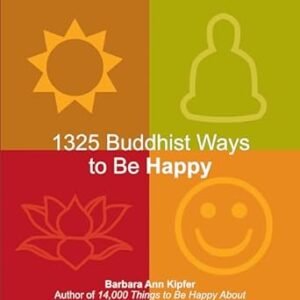 1325 Buddhist Ways to Be Happy